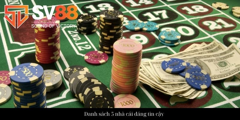 Danh sách 5 nhà cái đáng tin cậy