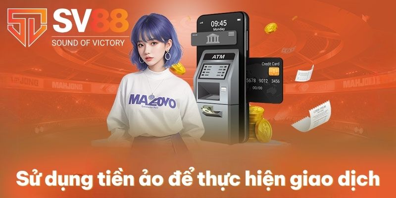 Sử dụng tiền ảo để thực hiện giao dịch